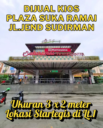 DIJUAL CEPAT KIOS LOKASI STRATEGIS DI PLAZA SUKARAMAI RAMAYANA PEKANBARU KOTA - RIAU